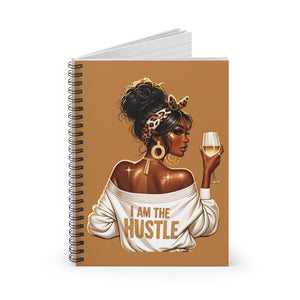 I Am The Hustle Spiral Notebook - Ruled Line