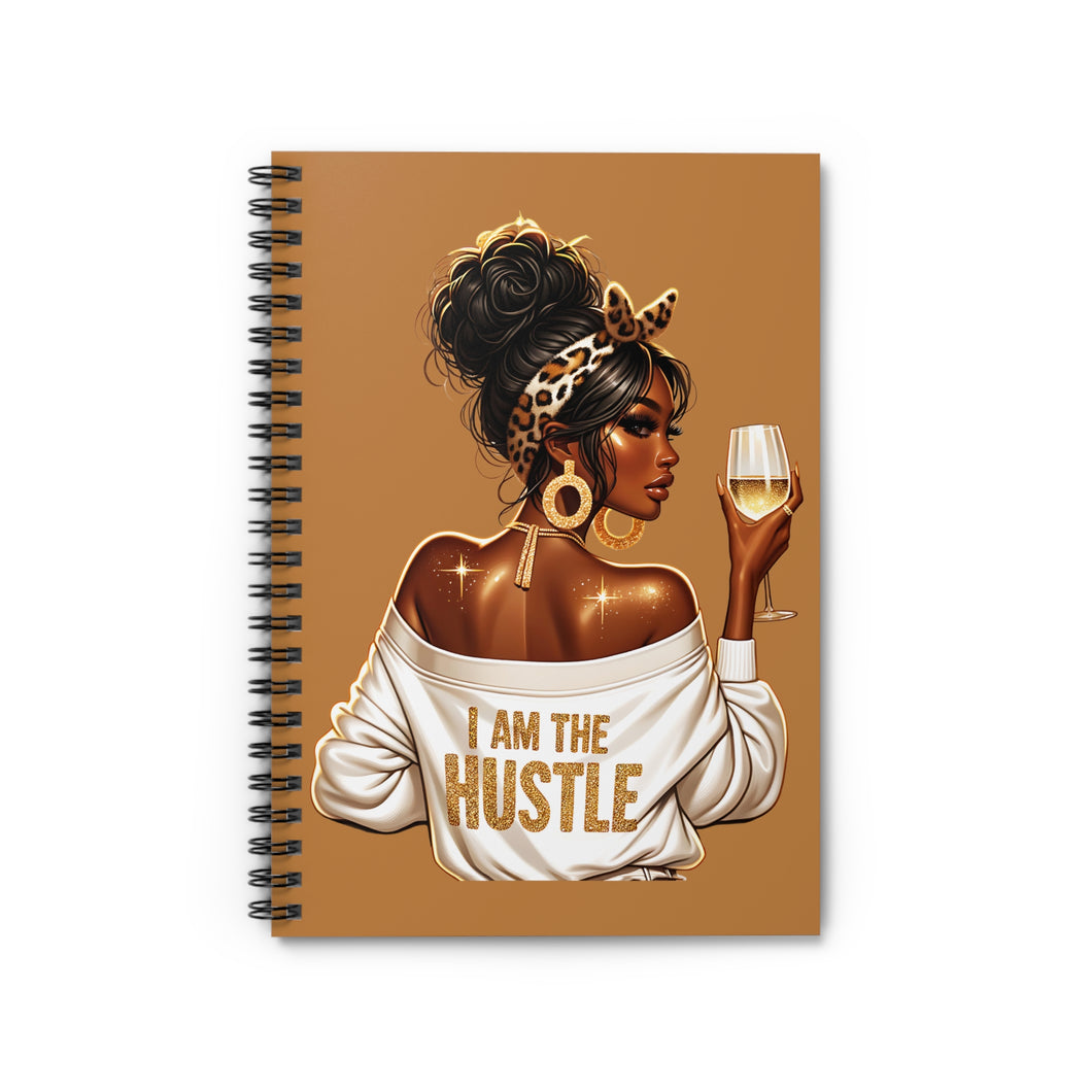 I Am The Hustle Spiral Notebook - Ruled Line